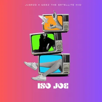 Iso Joe by Weez the Satellite Kiid