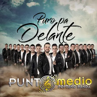 Puro Pa Delante by Banda Punto Medio