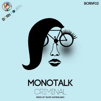 Criminal by Monotalk