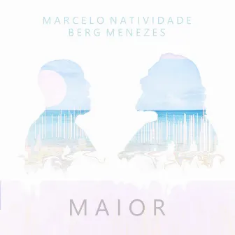 Maior by Berg Menezes