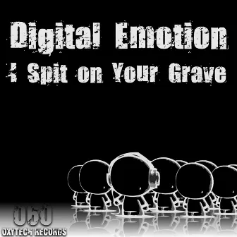 I Spit on Your Grave by Digital Emotion