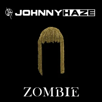 Zombie by Johnny Haze