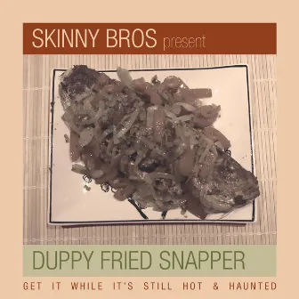 Duppy Fried Snapper by Skinny Bros