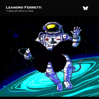 Tubular Space Dub by Leandro Ferretti