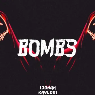 BOMBS by Jonah Kaylor