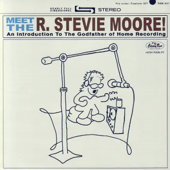 Meet The R. Stevie Moore! by R. Stevie Moore