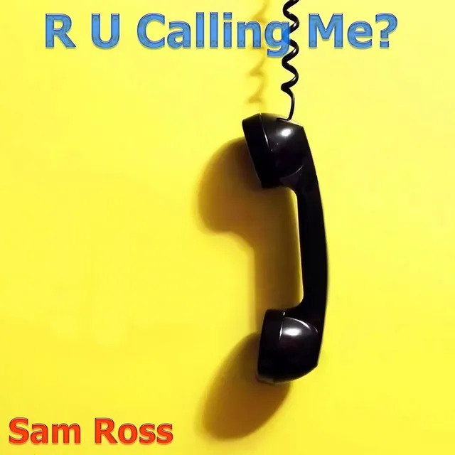 R U Calling Me?