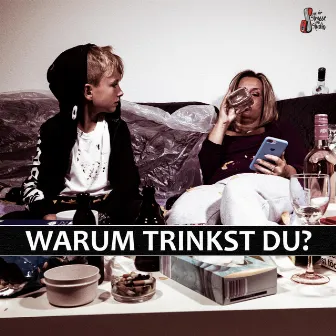 Warum trinkst du? by VDSIS