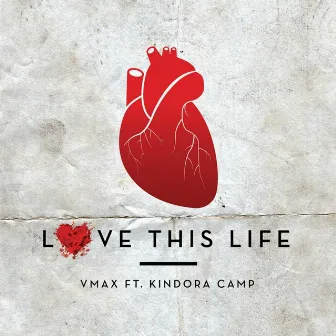 Love This Life (feat. Kindora Camp) by Vmax