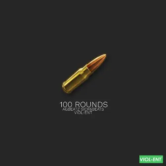 100 Rounds by VIOL-ENT