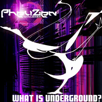 What Is Underground? by PheuZen