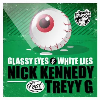 Glassy Eyes & White Lies by Nick Kennedy