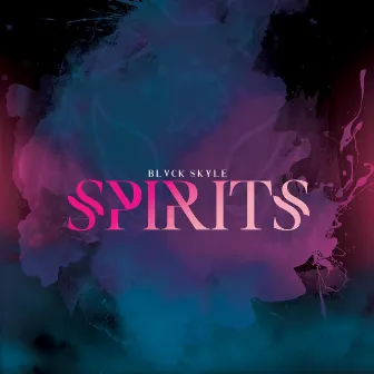 Spirits by Blvck Skyle