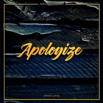 Apologize by DNite