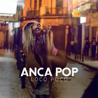 Loco Poco by Anca Pop