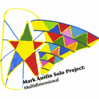 Multidimesional by Mark Austin Solo Project