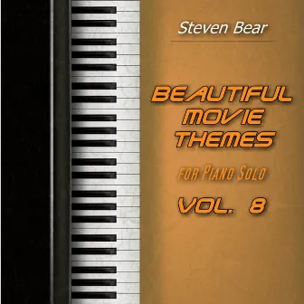 Beautiful Movie Themes for Piano Solo, Vol. 8 by Steven Bear