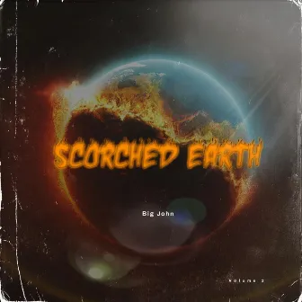 Scorched Earth, Vol. 2 by Big John