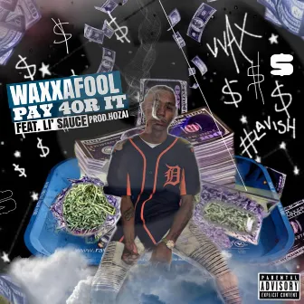 Pay for It by Waxxafool