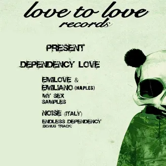 Dependency Love by Noise (italy)