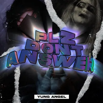 Plz Don't Answer by Yung Angel