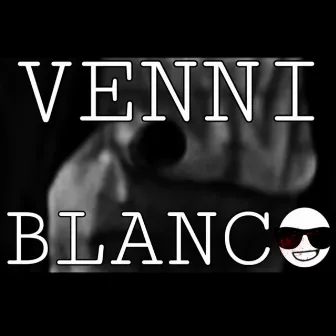 Venni Blanco by Venni the Venomous!!!