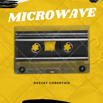 Microwave by Deejay Cobertaix