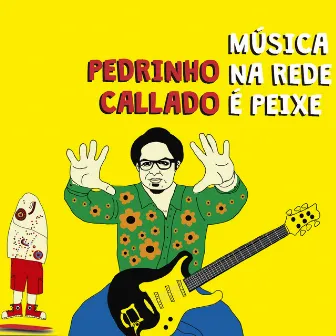 Música Na Rede É Peixe by Pedrinho Callado