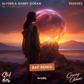 Be Your Light (BAF Remix) by Garry Ocean