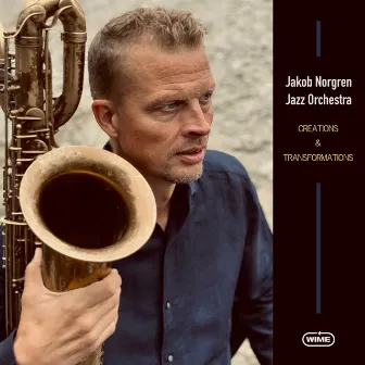 Creations & Transformations by Jakob Norgren Jazz Orchestra