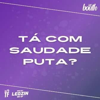 Tá Com Saudade Puta? by MC Bouth