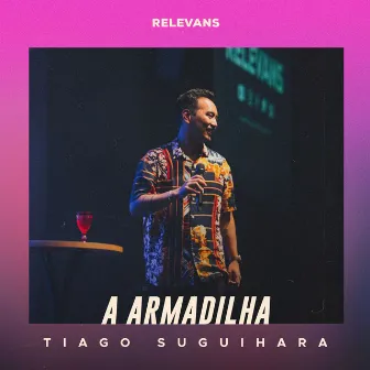 A Armadilha (Ao Vivo) by Tiago Suguihara