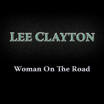 Woman On the Road by Lee Clayton