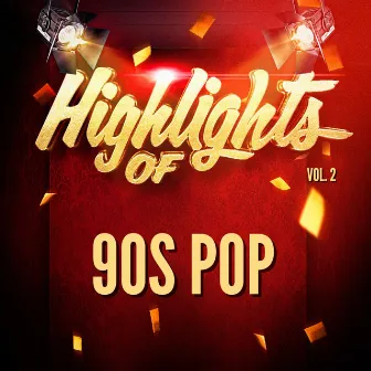 Highlights of 90S Pop, Vol. 2 by 90s Pop