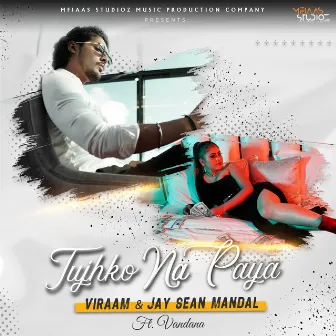 Tujhko Na Paya by Jay Sean Mandal