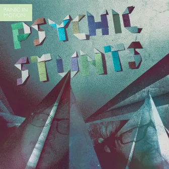 Panic in Motion by Psychic Stunts