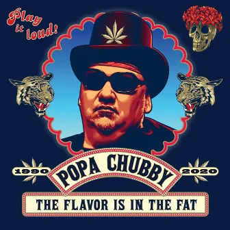 The Flavor Is In The Fat by Popa Chubby