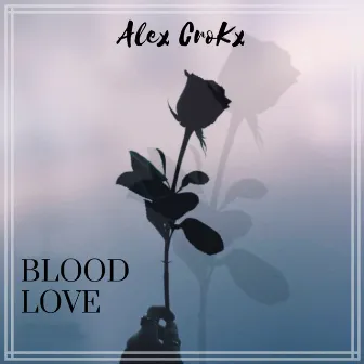 Blood Love by Alex Crokx