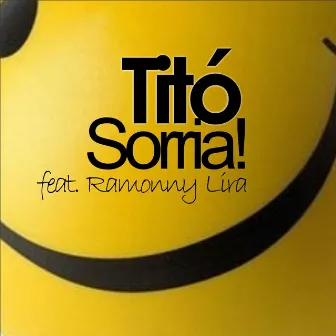 Sorria (feat. Ramonny Lira) [Extended Mix] by Tito