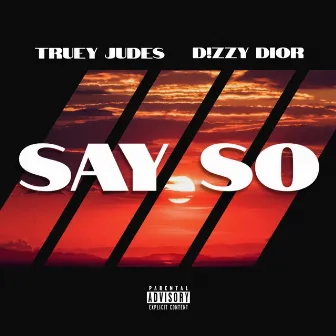 Say So by Truey Judes