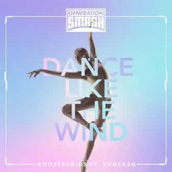 Dance Like the Wind by Boostedkids