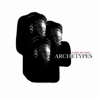 Archetypes by Harry Mitchell