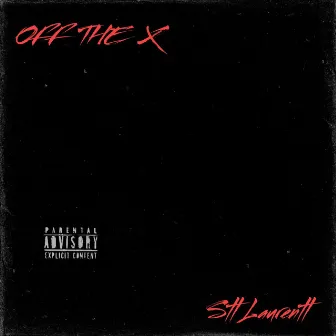 Off The X by Stt Laurentt