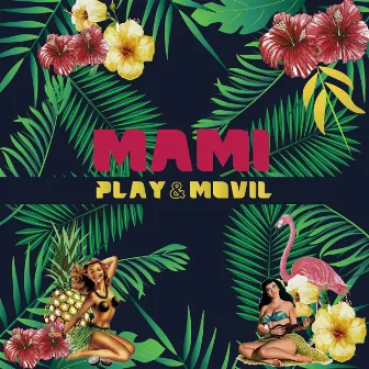 MAMI by Play & Movil Project