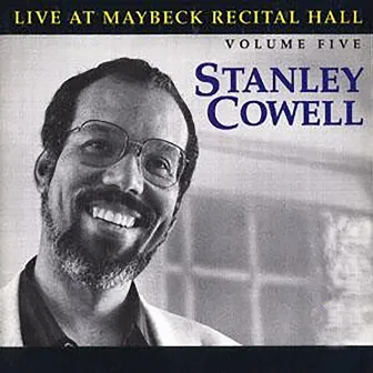 The Maybeck Recital Series, Vol. 5 by Stanley Cowell