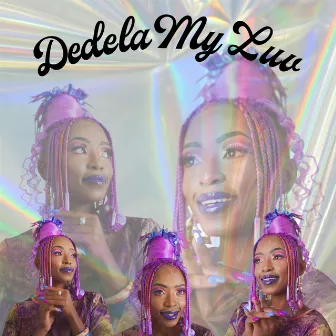 Dedela My Luv by Koek Sista