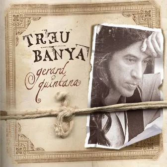 Treu Banya by Gerard Quintana