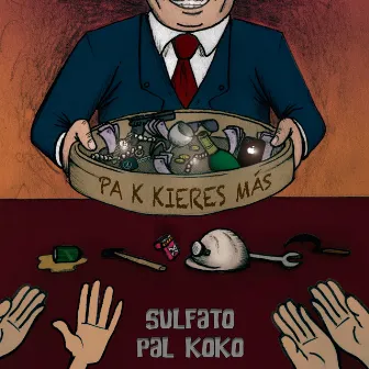 Pa K Kieres Más by Sulfato Pal Koko