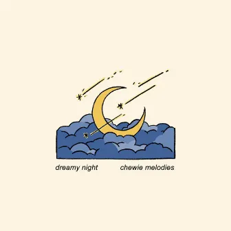 Dreamy Night by Chewie Melodies