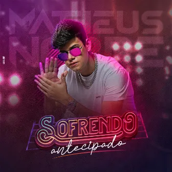 Sofrendo Antecipado by Matheus Nobre